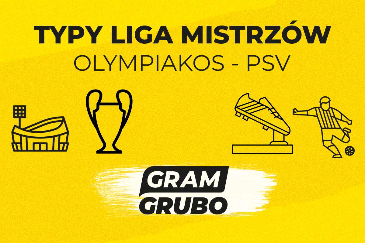 Olympiakos - PSV. Typy bukmacherskie i analiza 04.11 | Liga Mistrzów