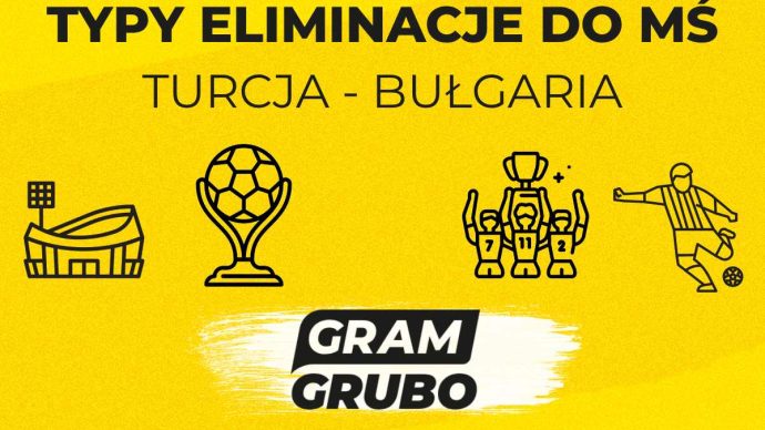 Turcja - Bułgaria. Typy bukmacherskie i analiza 15.11 | Eliminacje MŚ