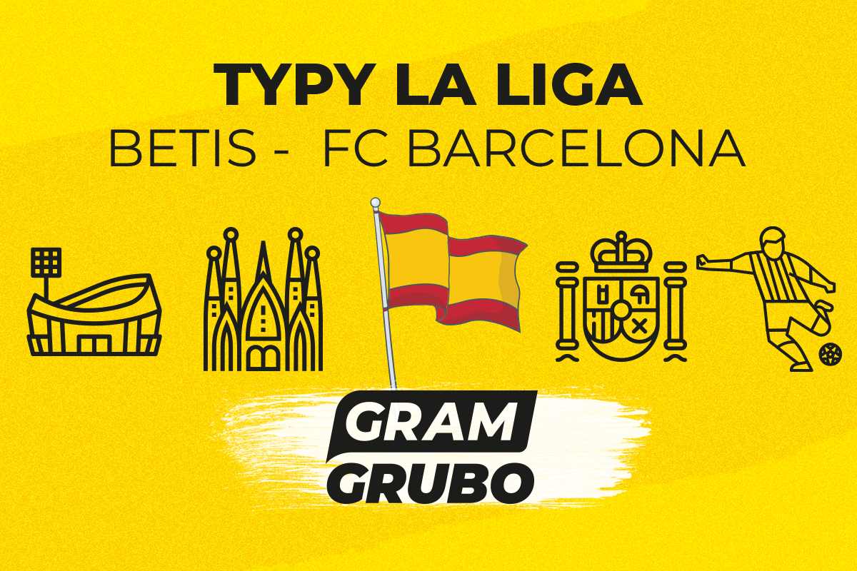 Betis - FC Barcelona. Typy bukmacherskie i analiza 06.12 | La Liga
