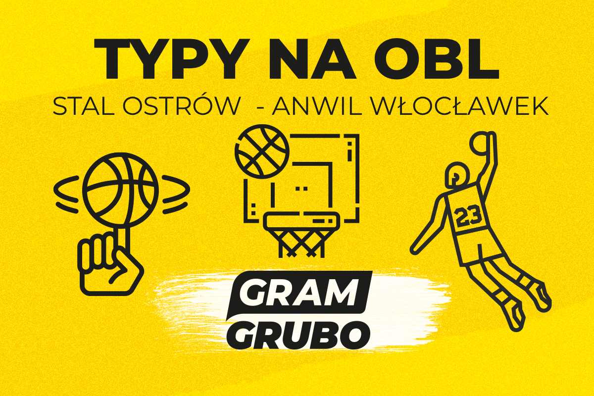 Stal Ostrów Wielkopolski - Anwil Włocławek. Typy bukmacherskie i analiza 04.12 | Orlen Basket Liga