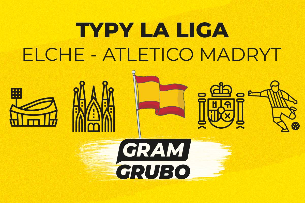 Elche - atletico madryt typy