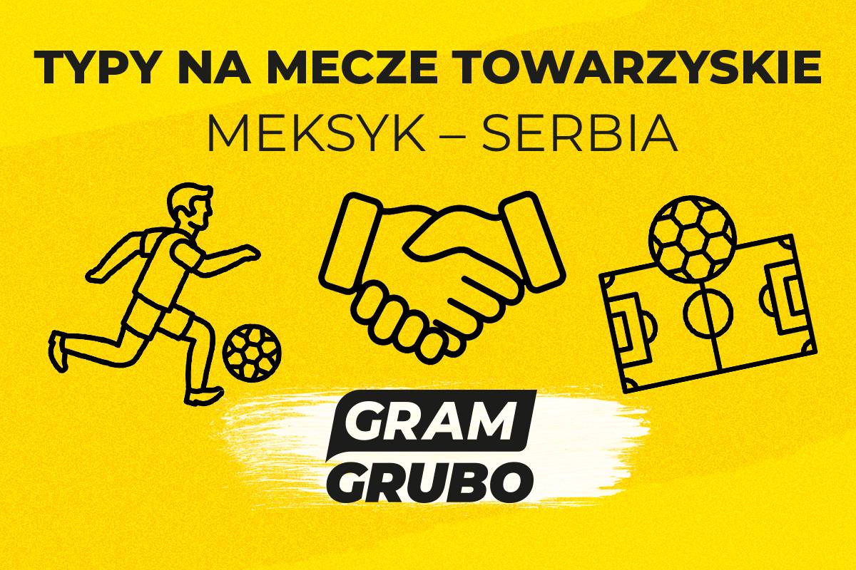 Meksyk – Serbia typy