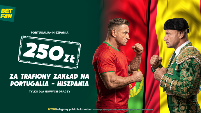 Portugalia Hiszpania promocja Betfan 250 zł freebet