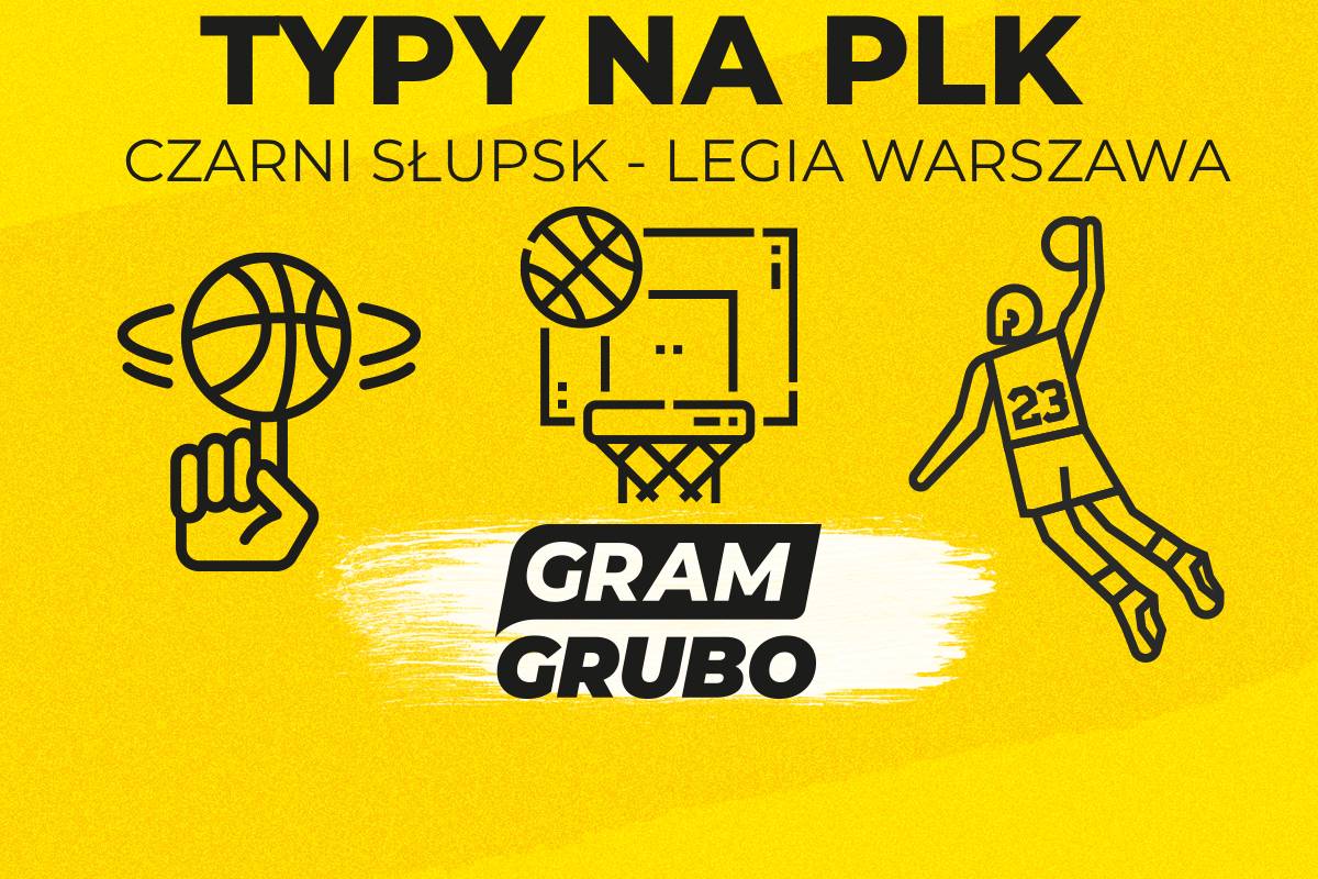 Czarni Słupsk - Legia Warszawa typy